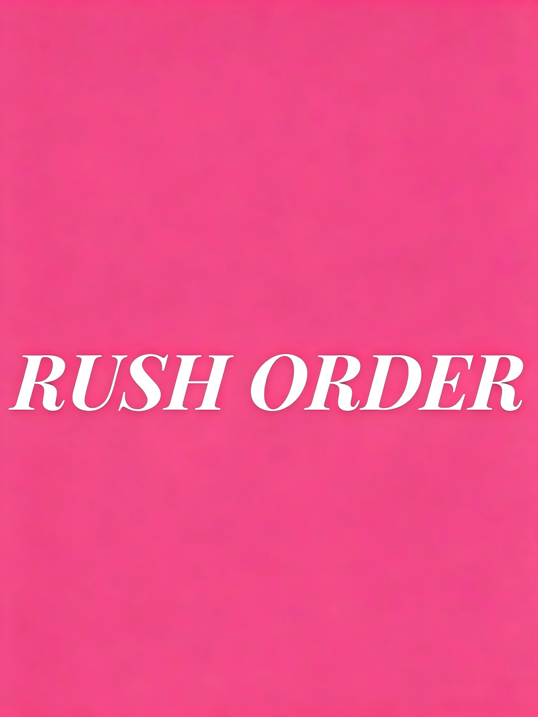 Rush Order